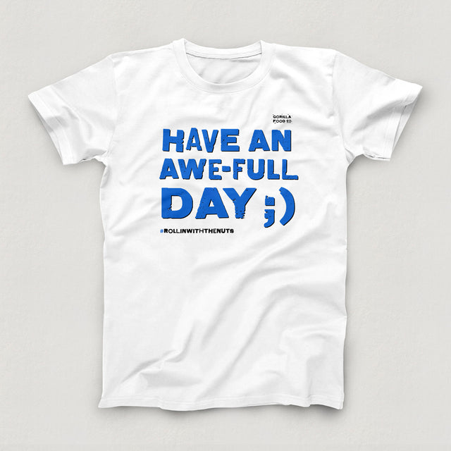 Have An Awe-Full Day T-Shirt